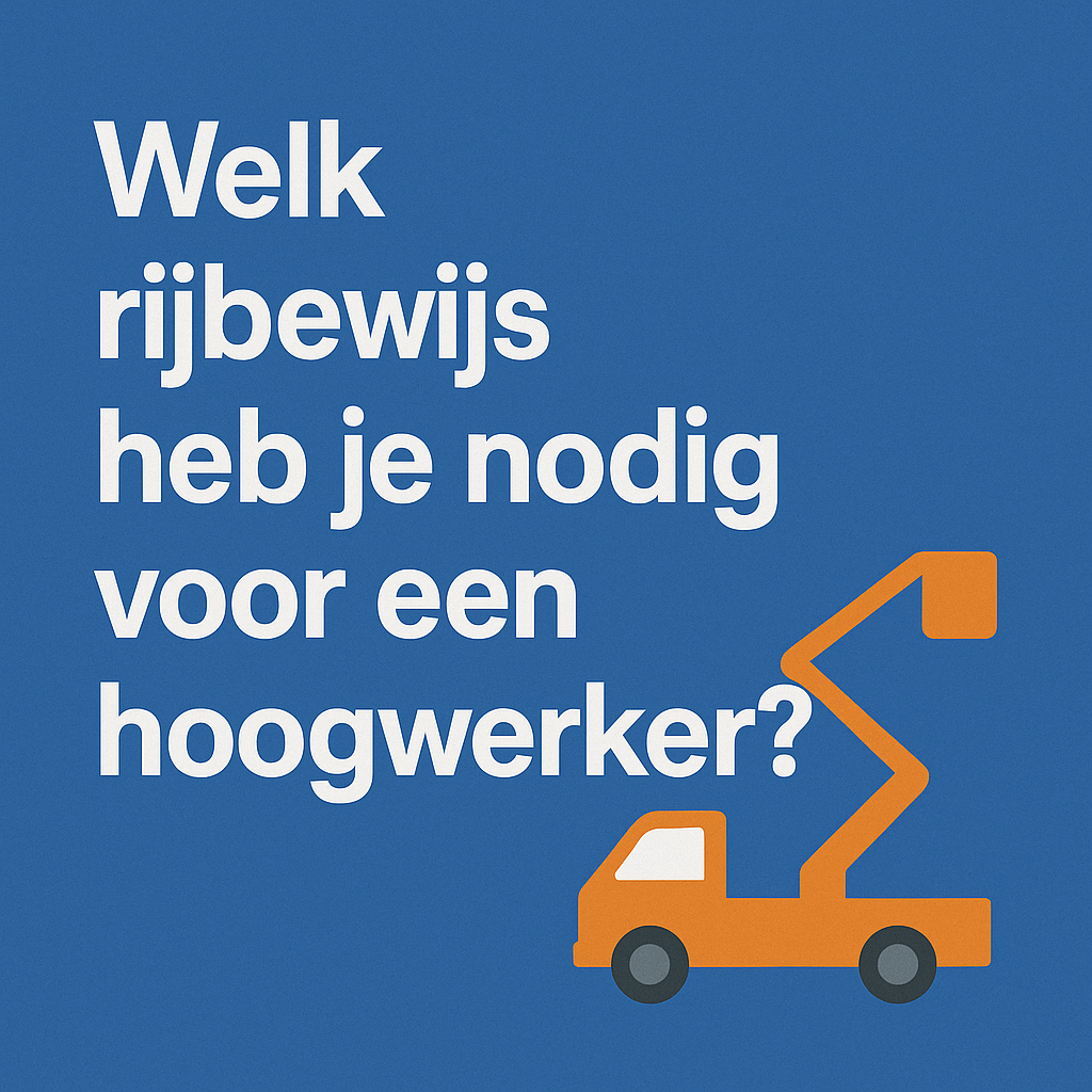 Welk rijbewijs heb je nodig voor een hoogwerker